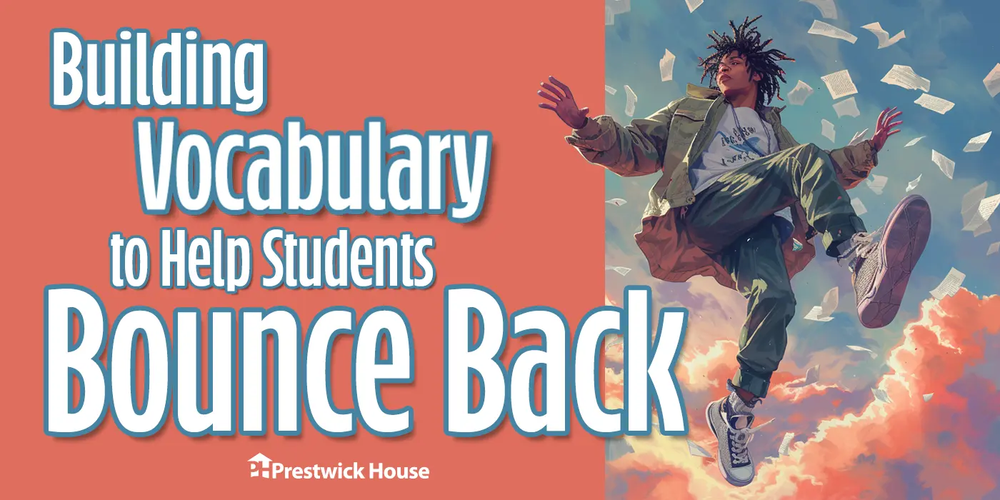 Building Vocabulary to Help Students Bounce Back